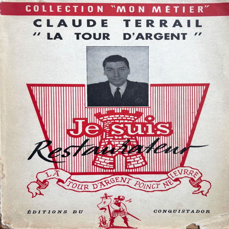 (*NEW ARRIVAL*) (French) Claude Terrail. Je Suis Restaurateur