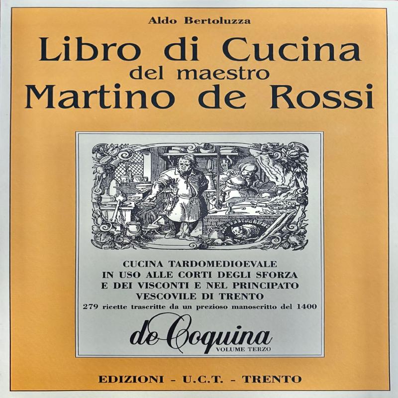 (*NEW ARRIVAL*) (Italian - Trentino) Aldo Bertoluzza. De Coquina: Libro di Cucina del Maestro Martino de Rossi
