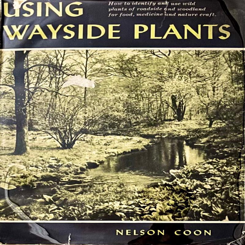 (*NEW ARRIVAL*) (Foraging) Nelson Coon. Using Wayside Plants