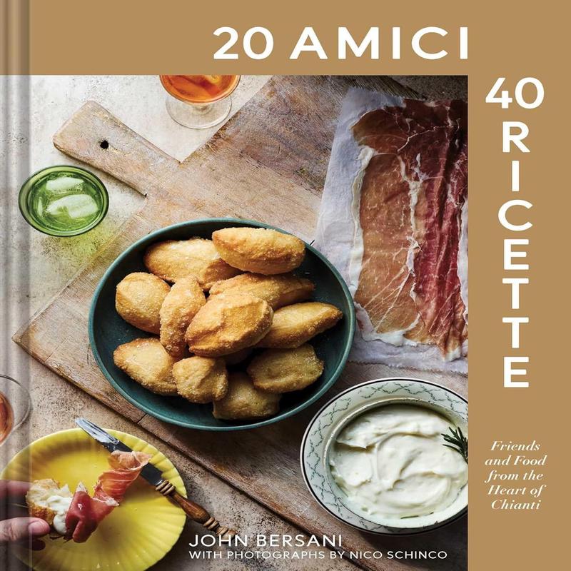 20 Amici  40 Ricette (20 Friends  40 Recipes): Friends and Food from the Heart of Chianti (John Bersani, Nico Schinco)