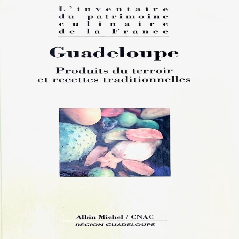 (*NEW ARRIVAL*) (Caribbean) J. Froc, M. Hyman, Ph. Hyman & A. Parfait. Guadeloupe: Produits du Terroir et Recettes Traditionelles (Copy)