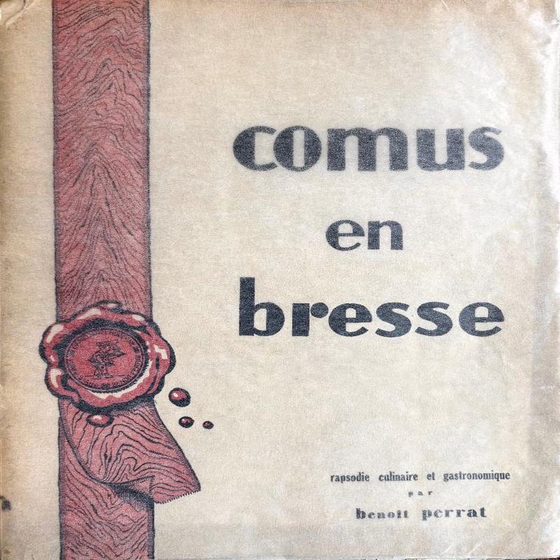 (*NEW ARRIVAL*) (French - Bresse) Benot Perrat. Comus en Bresse: Rapsodie Culinaire at Gastronomique. *Signed*