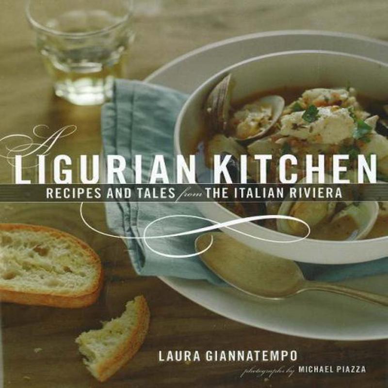 A Ligurian Kitchen: Recipes And Tales from the Italian Riviera (Laura Giannatempo and Michael Piazza)