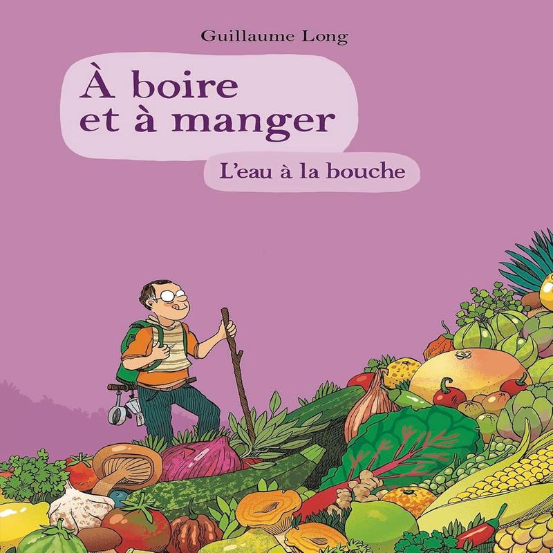 boire et  manger: L\'eau  la bouche (Guillaume Long)