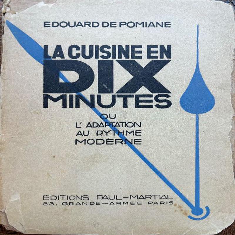 (*NEW ARRIVAL*) (French) Edouard De Pomiane. La Cuisine en Dix Minutes ou l\'Adaptation au Rythme Moderne