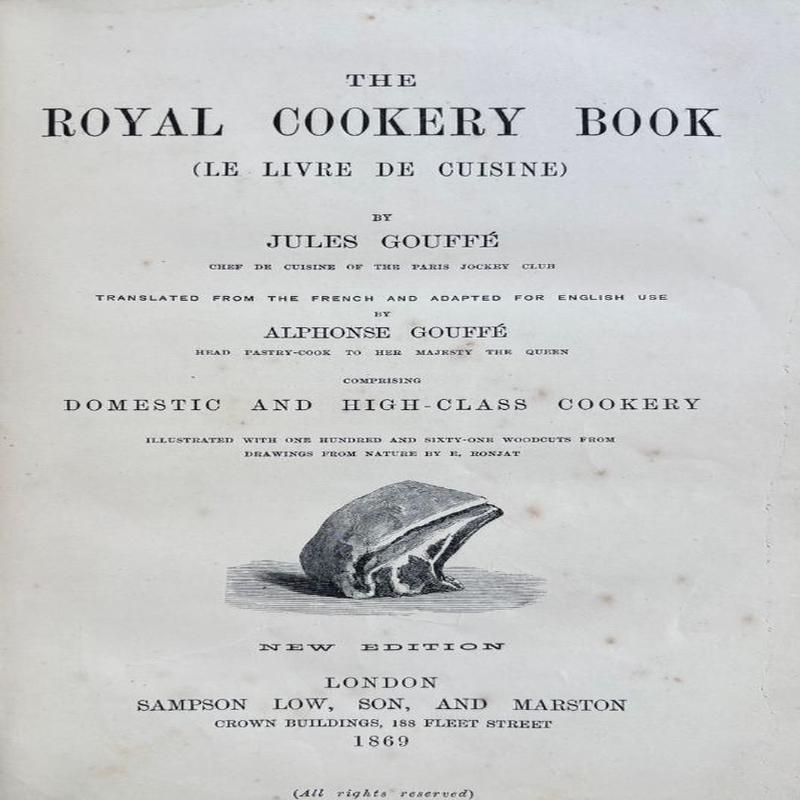 (*NEW ARRIVAL*) (French) Gouff, Jules. The Royal Cookery (Le Livre de Cuisine)