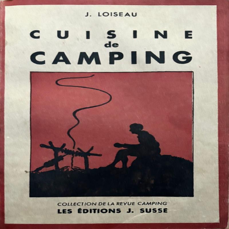 (*NEW ARRIVAL*) (Camping) J. Loiseau. Cuisine de Camping