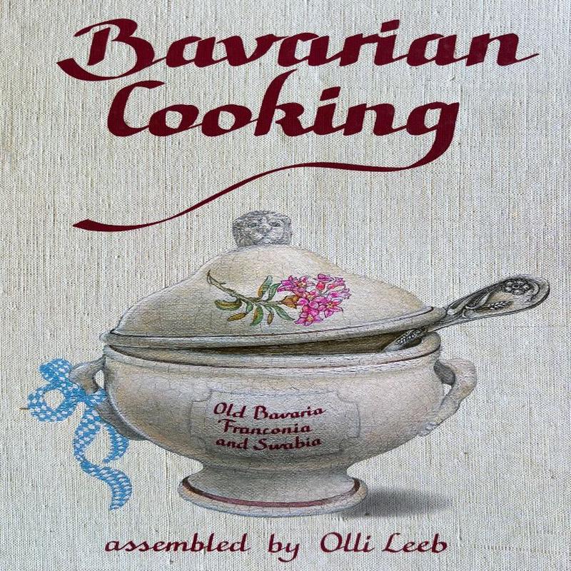 (*NEW ARRIVAL*) (Bavarian) Olli Leeb, ed. Bavarian Cooking: Old Bavaria, Franconia and Swabia