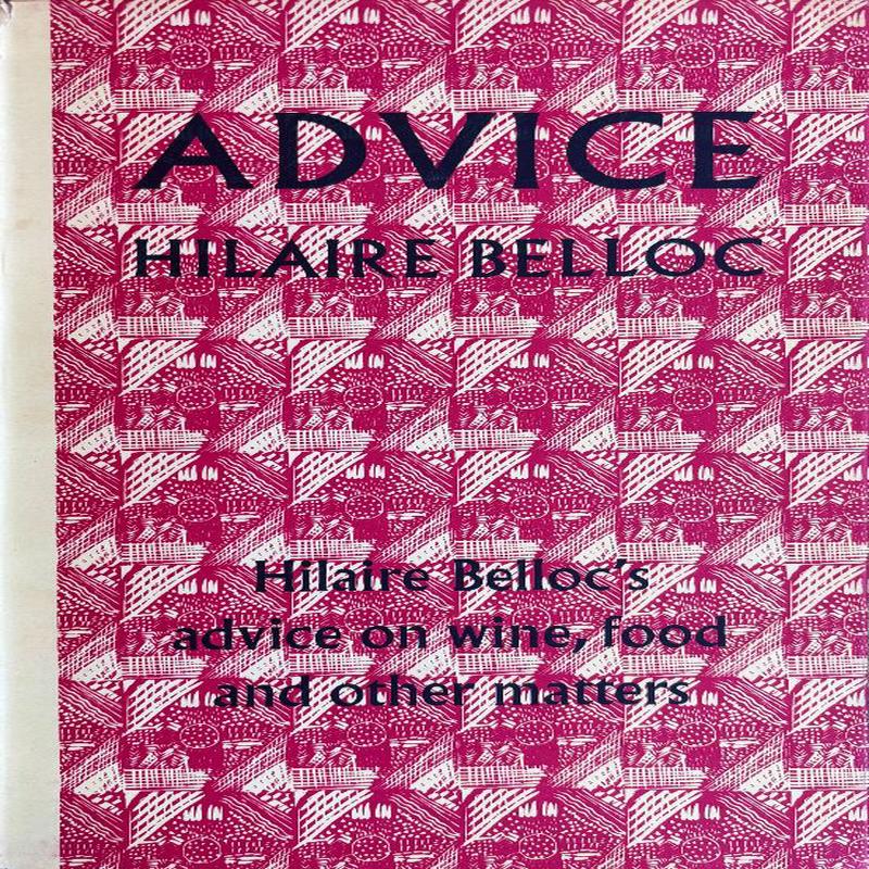 (*NEW ARRIVAL*) (Food Writing) Belloc, Hilaire. Advice