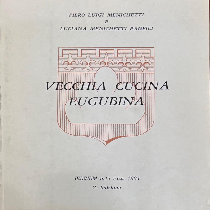 (*NEW ARRIVAL*) (Italian - Perugia) Piero Luigi Menichetti & Luciana M. Panfili. Vecchia Cucina Eugubina
