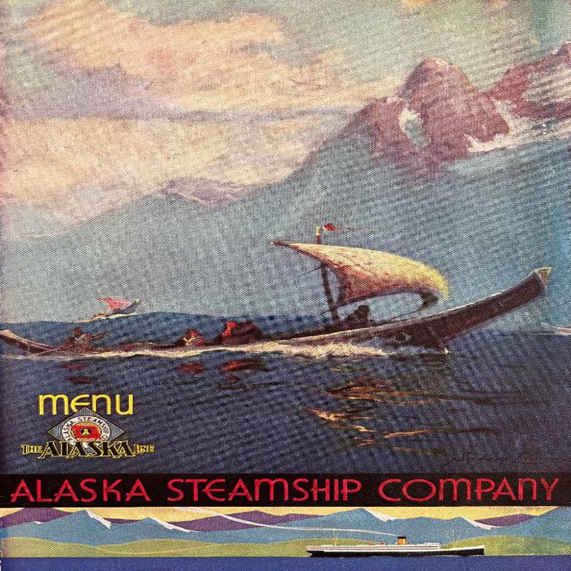 (*NEW ARRIVAL*) Alaska Steamship Company. Farewell Dinner
